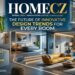 Homecz: The Future Of Innovative Design Trends for Every Room