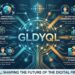 Why Gldyql is the Next Big Thing in Digital Innovation